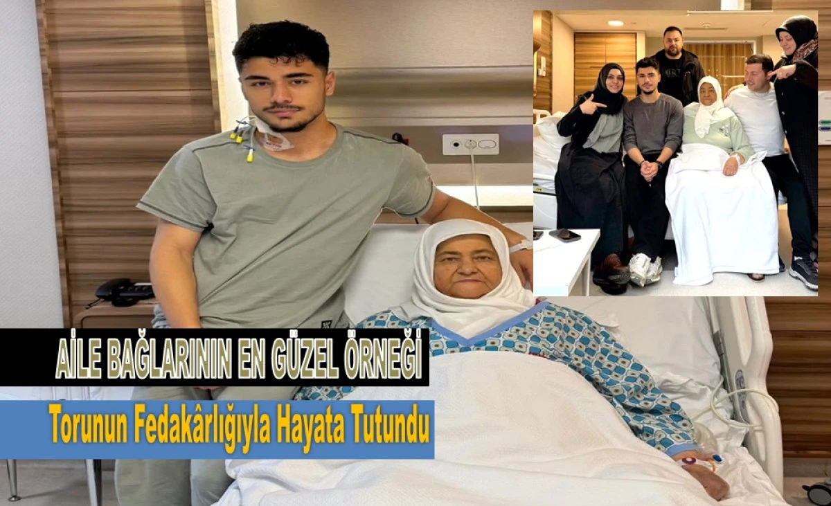 19 Yaşındaki Kahraman: Karaciğerini Ninesi İ&ccedil;in Verdi