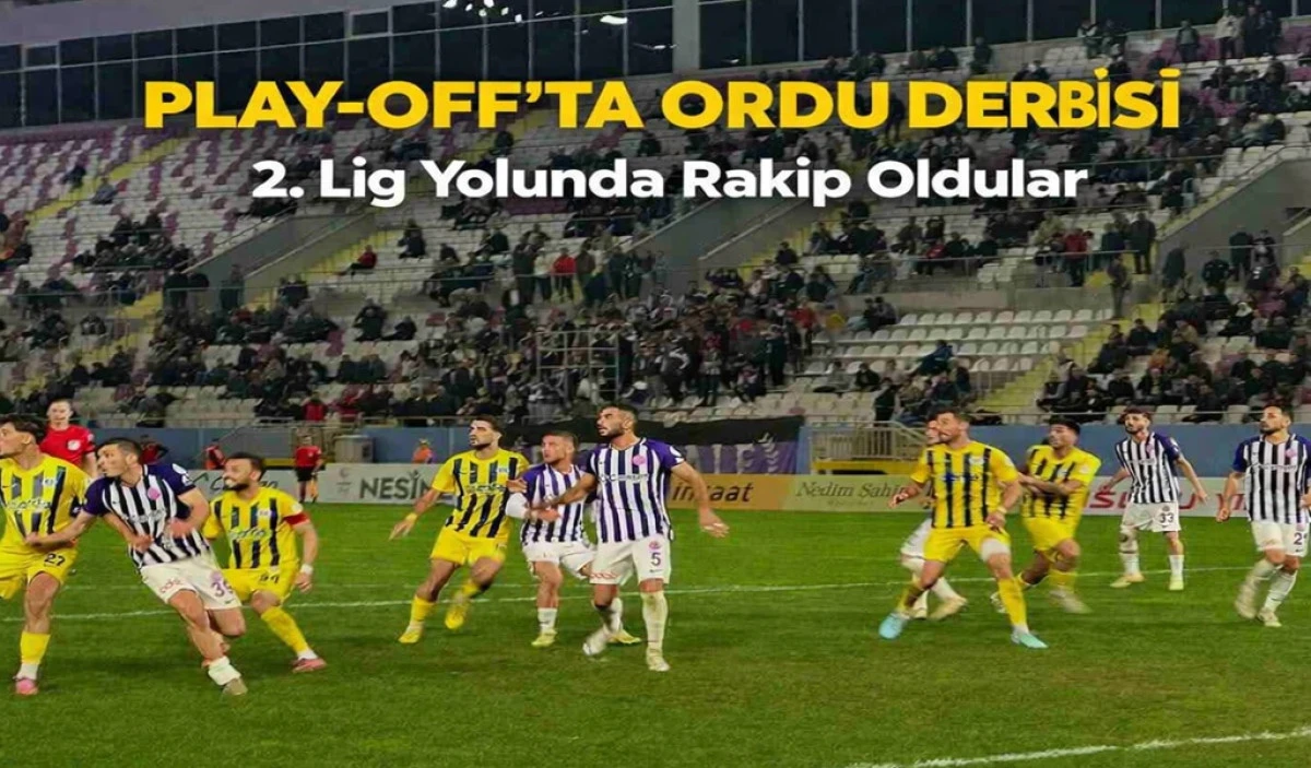 52 Orduspor ve Fatsa Belediyespor Play-Off’ta Rakip Oldu