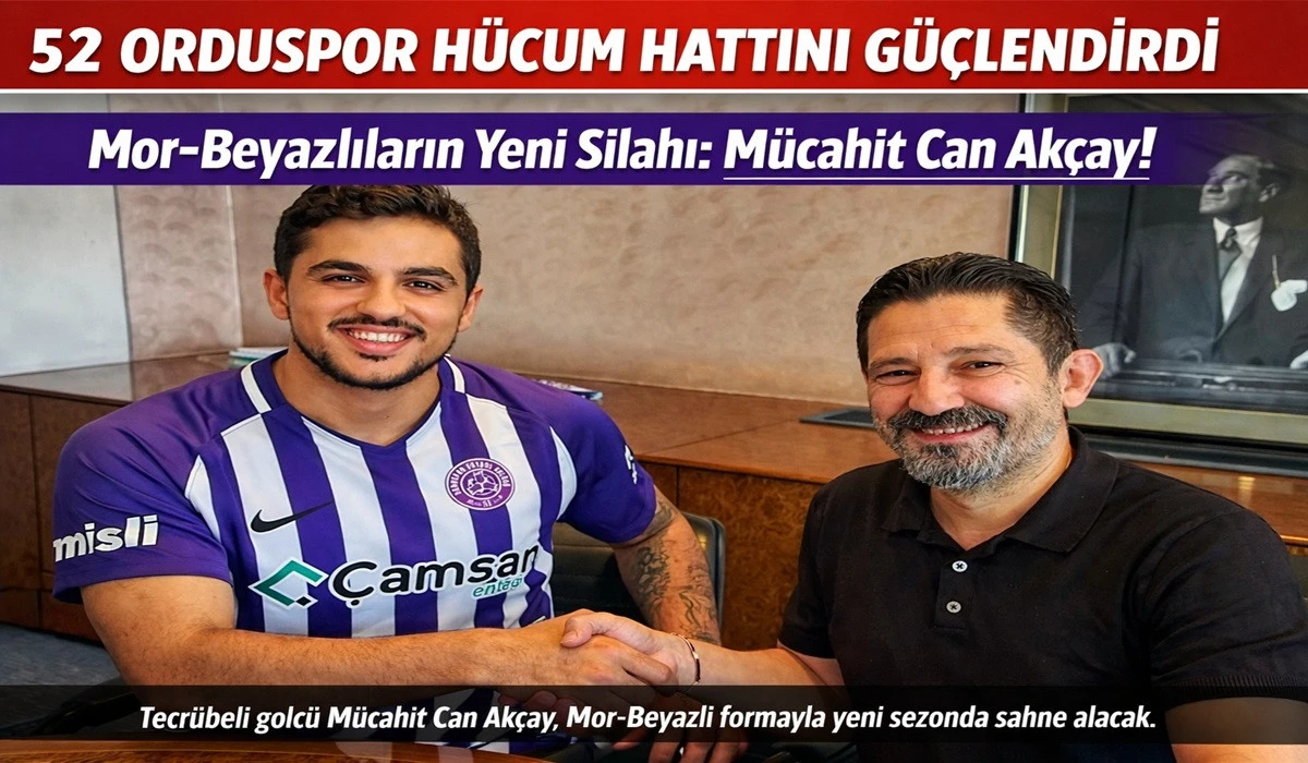 52 Orduspor&rsquo;un Yeni Golc&uuml;s&uuml;: M&uuml;cahit Can Ak&ccedil;ay!