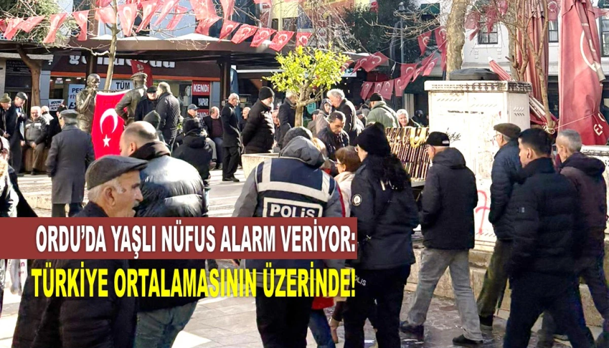 768 Bin Ordulu'nun 132 Bini 65 Yaşın &Uuml;st&uuml;nde