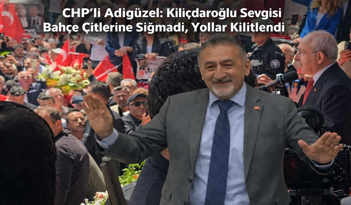 Adıg&uuml;zel: Halkın Kılı&ccedil;daroğlu Sevgisi Sınır Tanımıyor