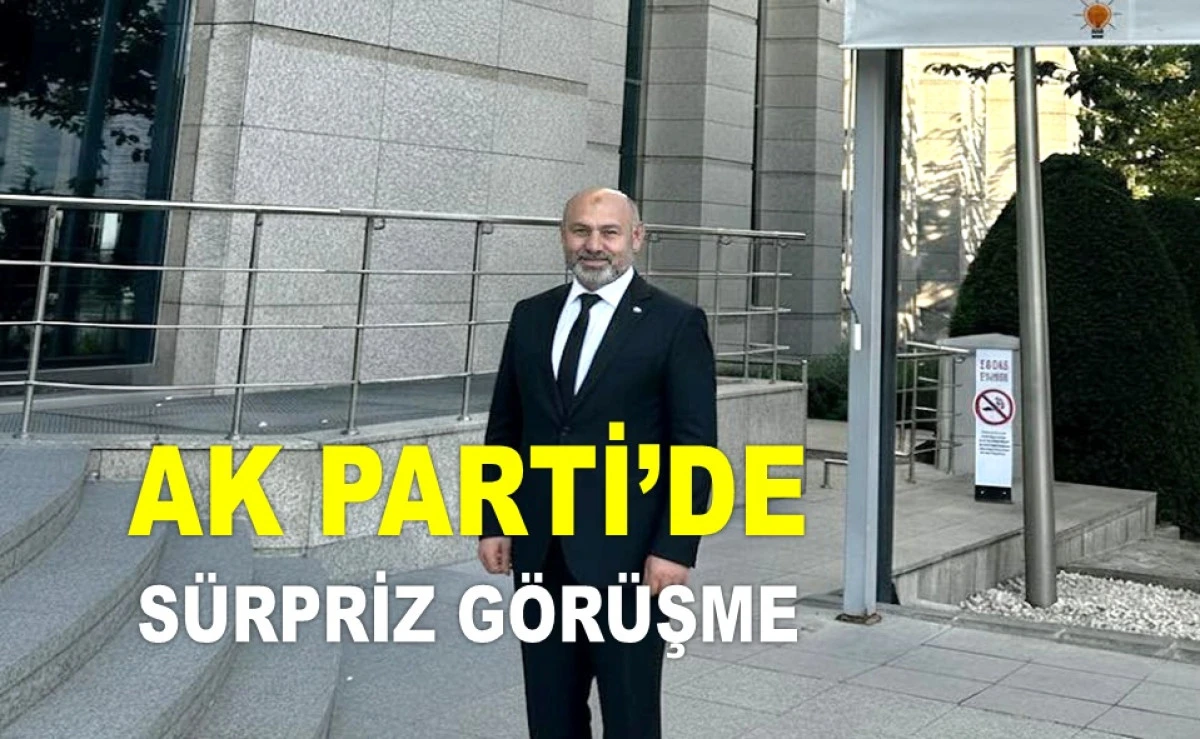 AK PARTİ'DE İL BAŞKANLIĞI İÇİN SÜRPRİZ İDDİA