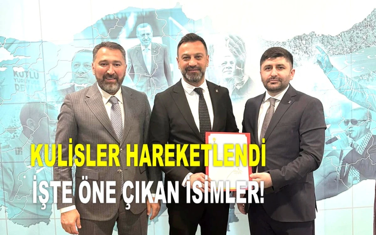 AK PARTİ'DE YENİ İL BAŞKANLIĞI İÇİN ÜÇ İSİM KONUŞULUYOR