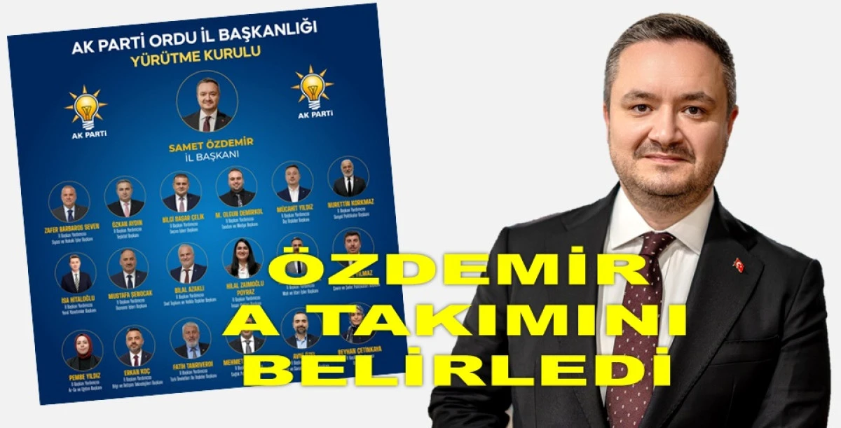 AK PARTİ’NİN ORDU’DAKİ YÖNETİMİ BELLİ OLDU