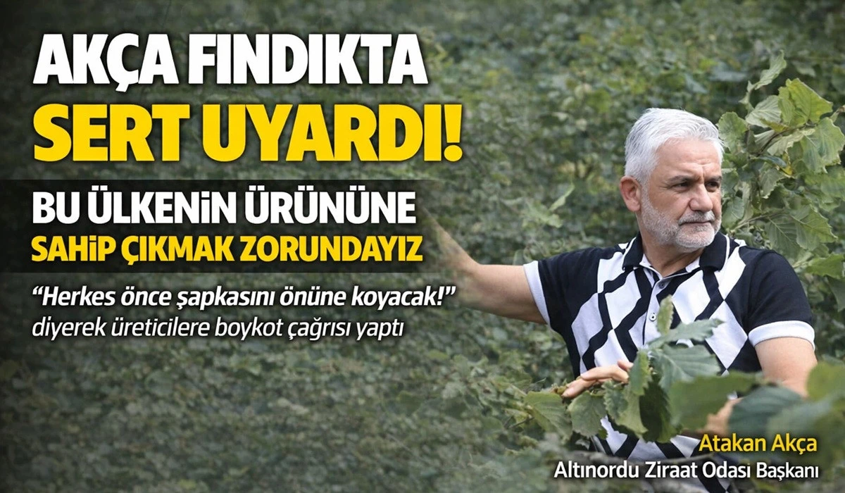 Ak&ccedil;a&rsquo;dan Sert &Ccedil;ıkış: Fındıkta Ger&ccedil;ekleri &Ccedil;arpıtıyorlar!