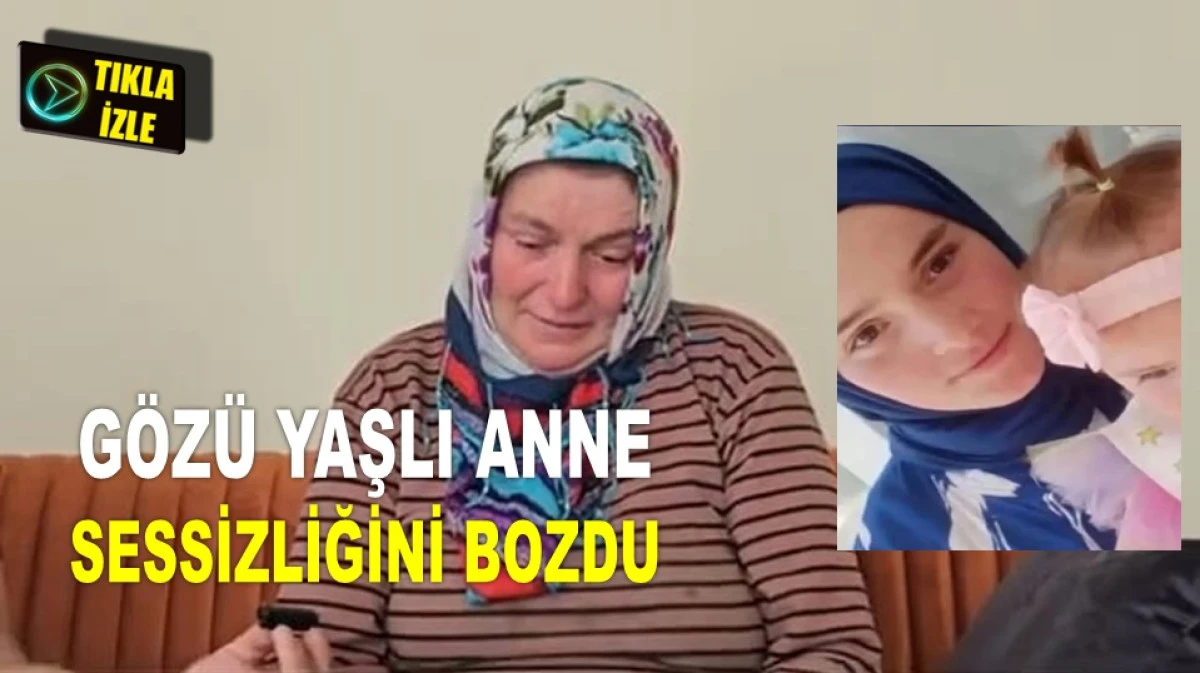 ARZU AY'IN ANNESİ'NDEN ŞOK AÇIKLAMALAR GELDİ