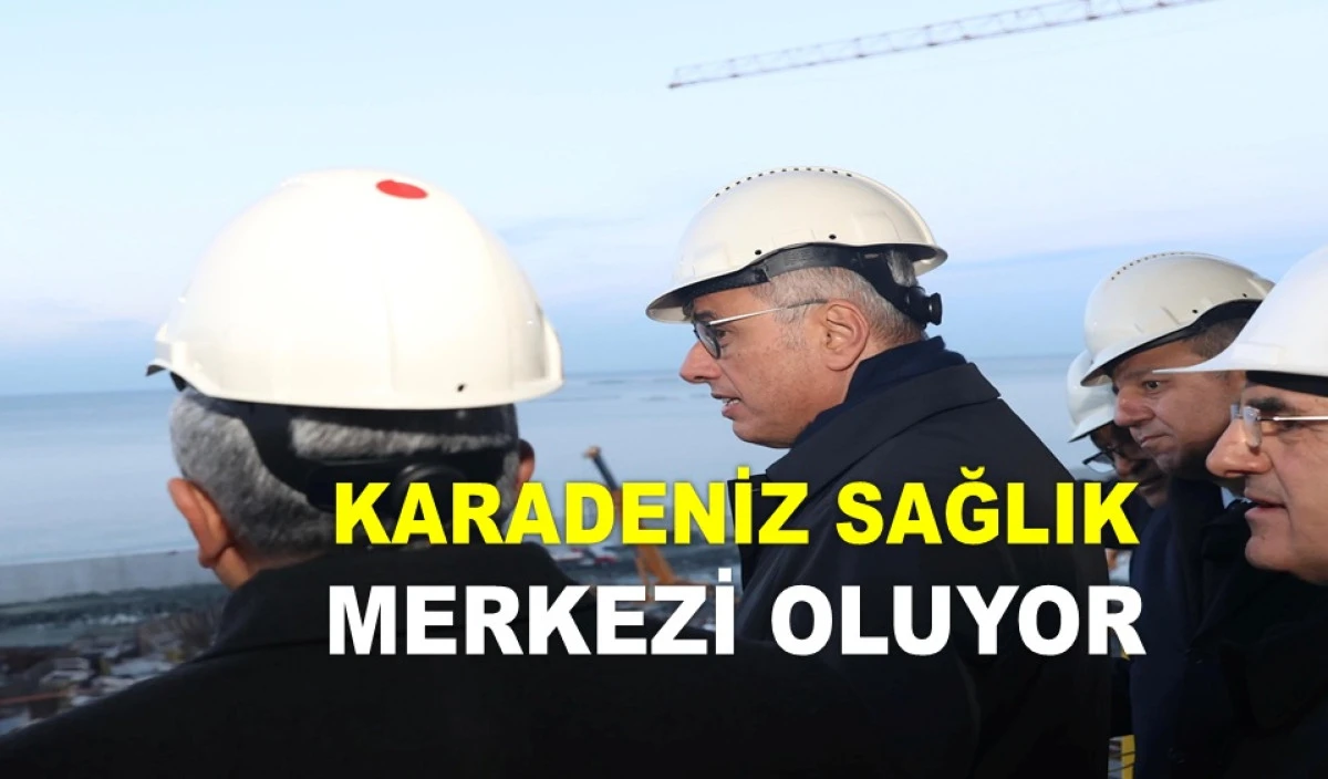 Bakan Memişoğlu: Ordu Şehir Hastanesi'ni Bitiriyoruz 
