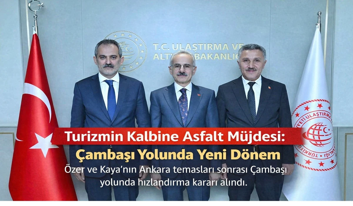 Bakan Uraloğlu'ndan Çambaşı Yolu'na Ödenek Müjdesi