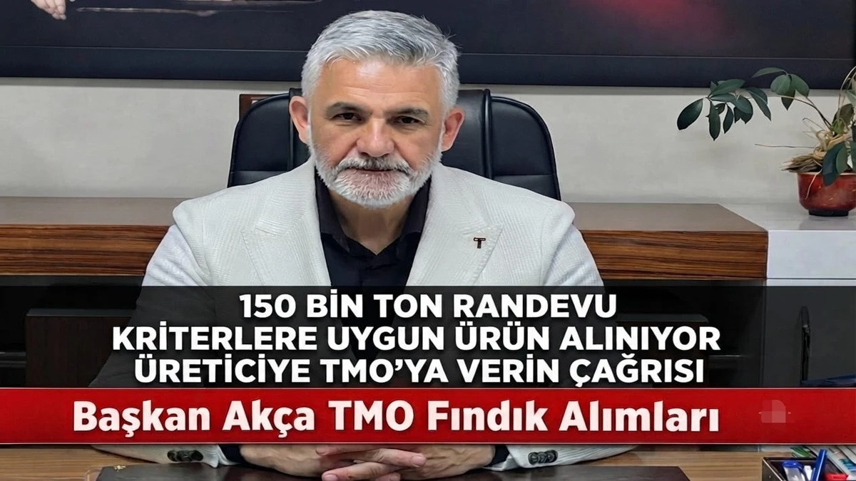 Başkan Ak&ccedil;a: TMO Randevuları 150 Bin Tona Yaklaştı
