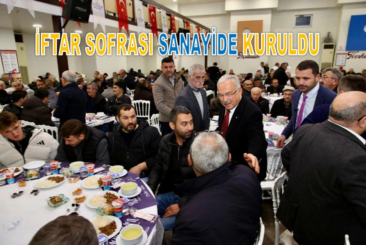 Başkan G&uuml;ler, Sanayi Esnafı İle İftarda Buluştu