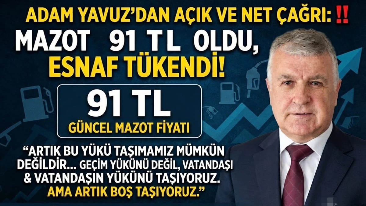 Başkan Yavuz: Mazot 91 TL, Nereye Gidiyoruz?