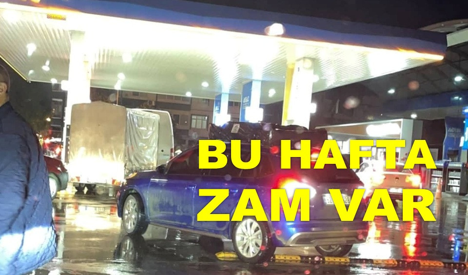 BENZİNE -  MOTORİNE VE LPG'YE ZAM GELİYOR