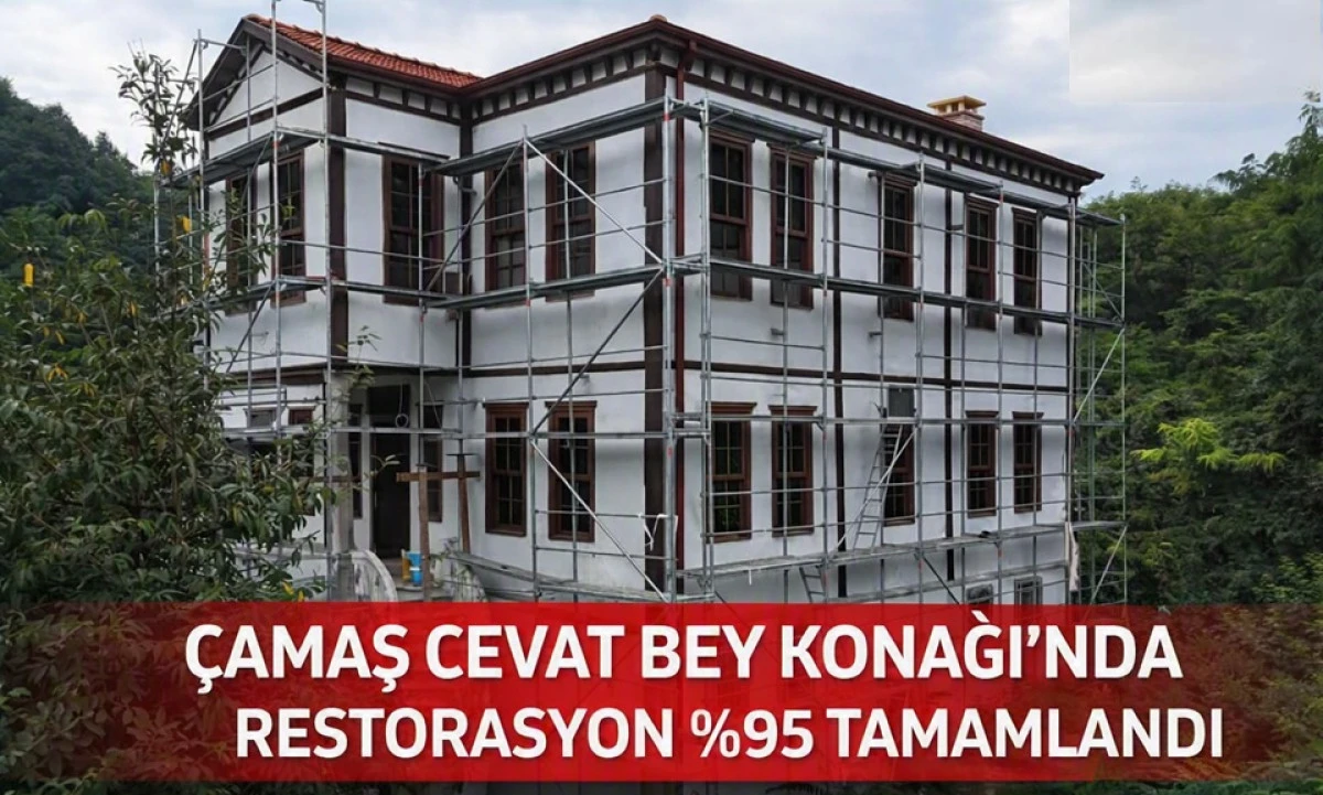 &Ccedil;amaş&rsquo;ın Tarihi Cevat Bey Konağında Sona Gelindi