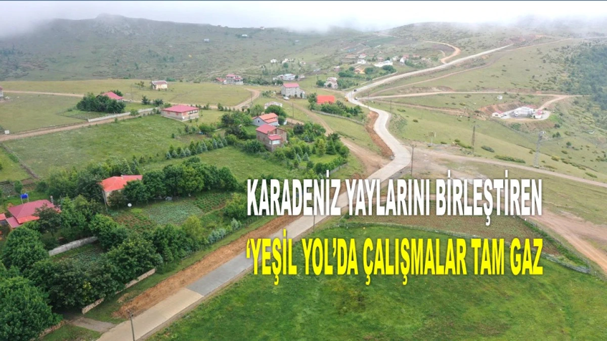 ÇAMBAŞI VE PAŞAKONAĞI YAYLALARINI BETON YOL BİRLEŞTİRDİ