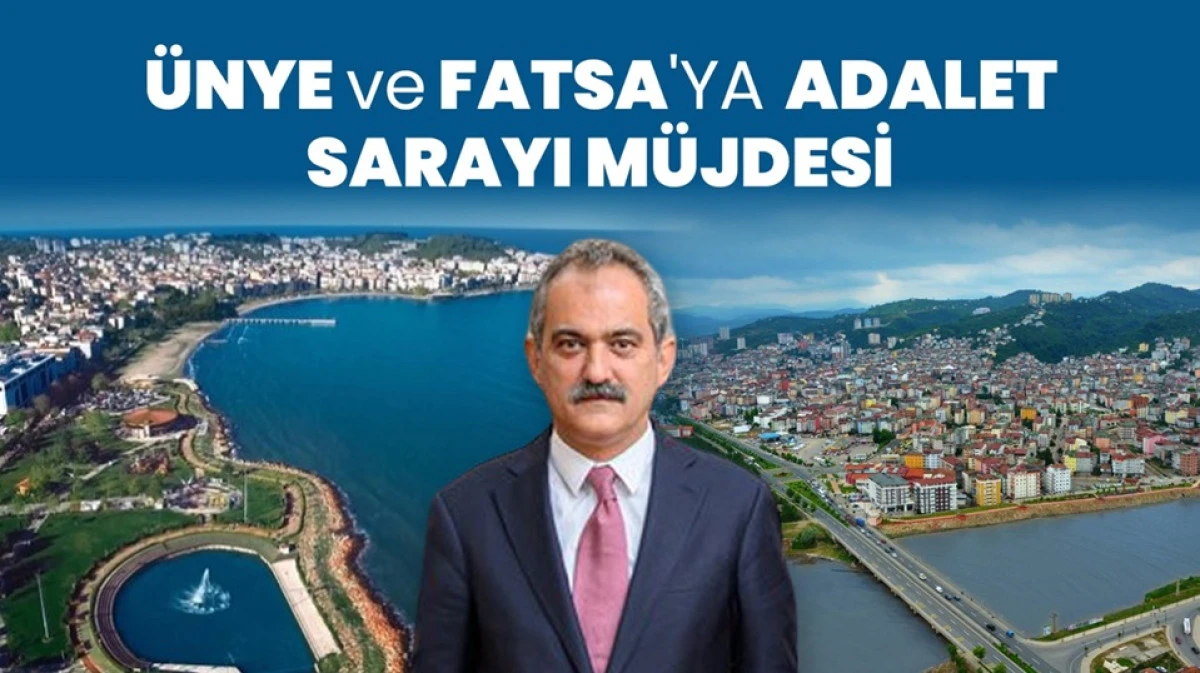 FATSA VE ÜNYE ADALET SARAYI PROJELERİNDE ÖNEMLİ GELİŞME