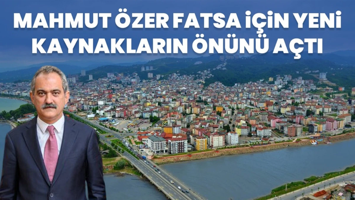 FATSA'YA HİBE, KAYNAK VE KREDİ SAĞLANDI! 