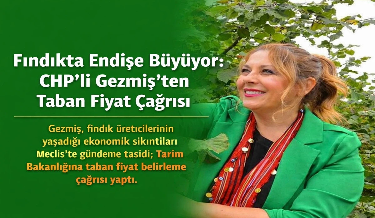 Fındıkta Alarm Zilleri: Gezmiş&rsquo;ten Taban Fiyat Uyarısı