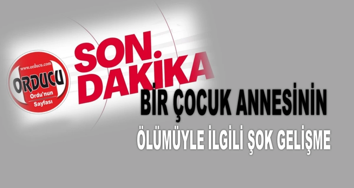 ŞOK OLAYDA GENÇ KADININ EŞİ TUTUKLANDI