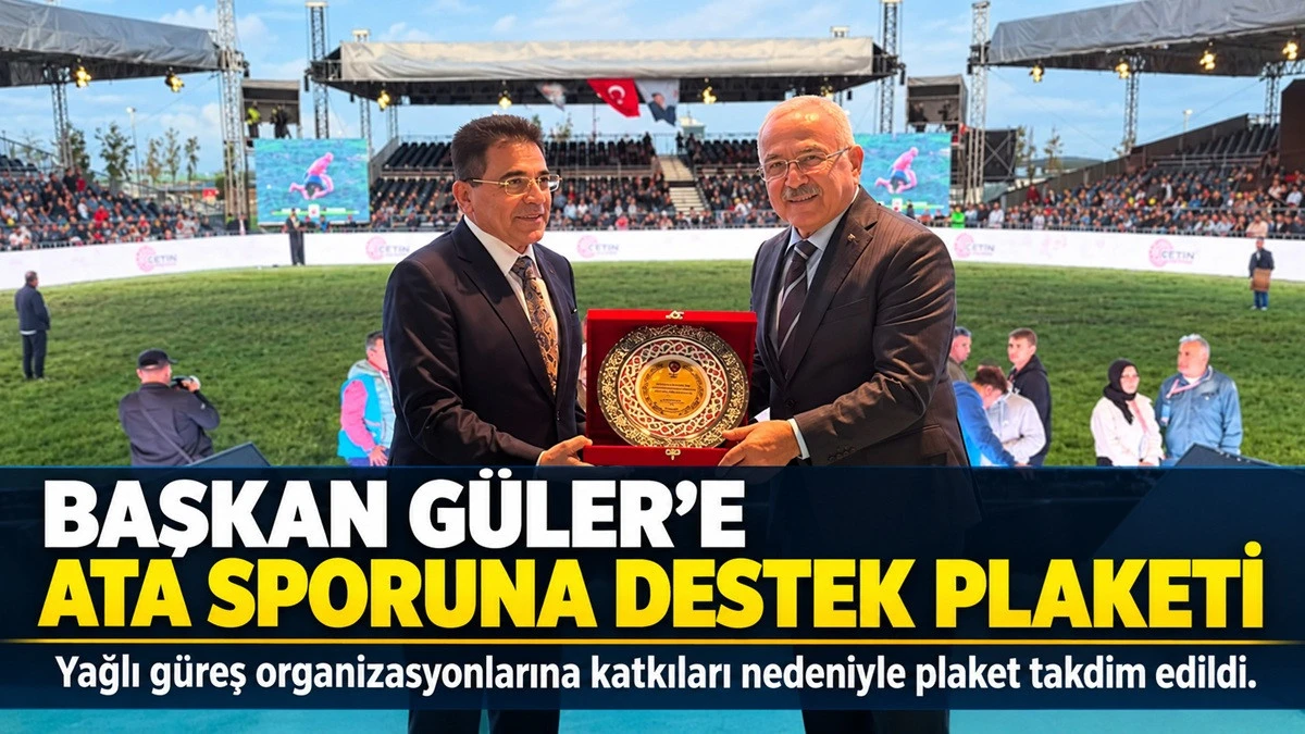 G&uuml;ler&rsquo;in Yağlı G&uuml;reşlere Verdiği Destek Plaketle Ta&ccedil;landı