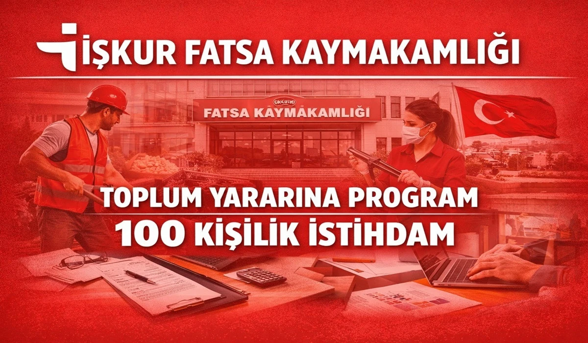İŞKUR A&ccedil;ıkladı: Fatsa&rsquo;da 100 Kişiye İstihdam İmkanı!