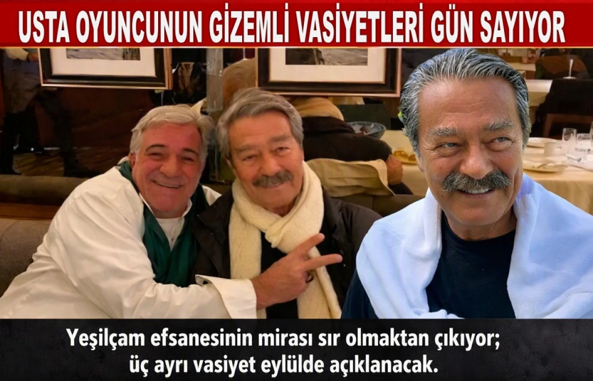 Kadir İnanır&rsquo;ın Vasiyetleri Eyl&uuml;l'de A&ccedil;ılacak