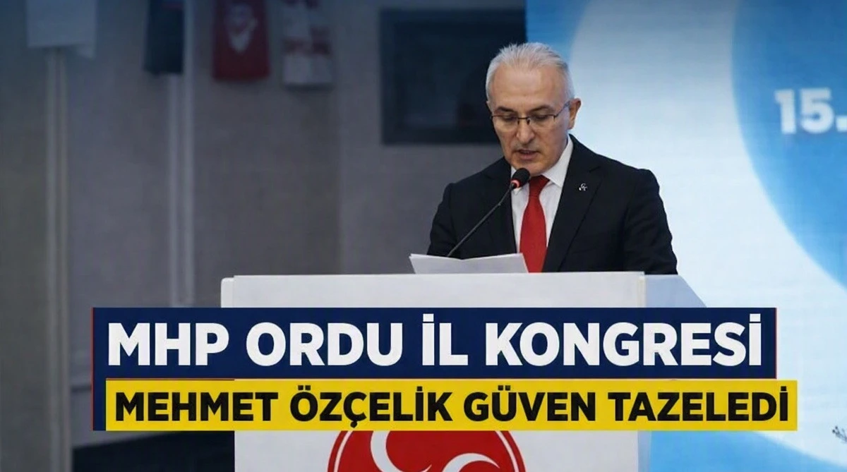 MHP Ordu&rsquo;da Mehmet &Ouml;z&ccedil;elik G&uuml;ven Tazeledi