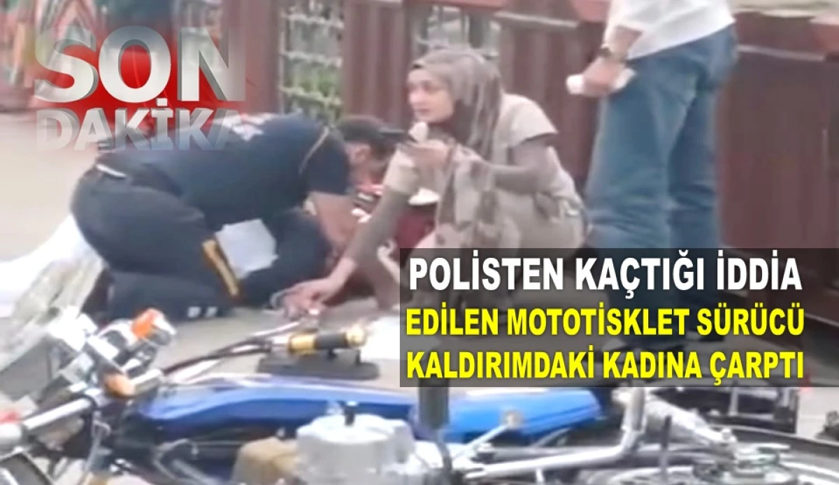 MOTOSİKLETİN YAYA YOLUNDA ÇARPTIĞI KADIN AĞIR YARALI