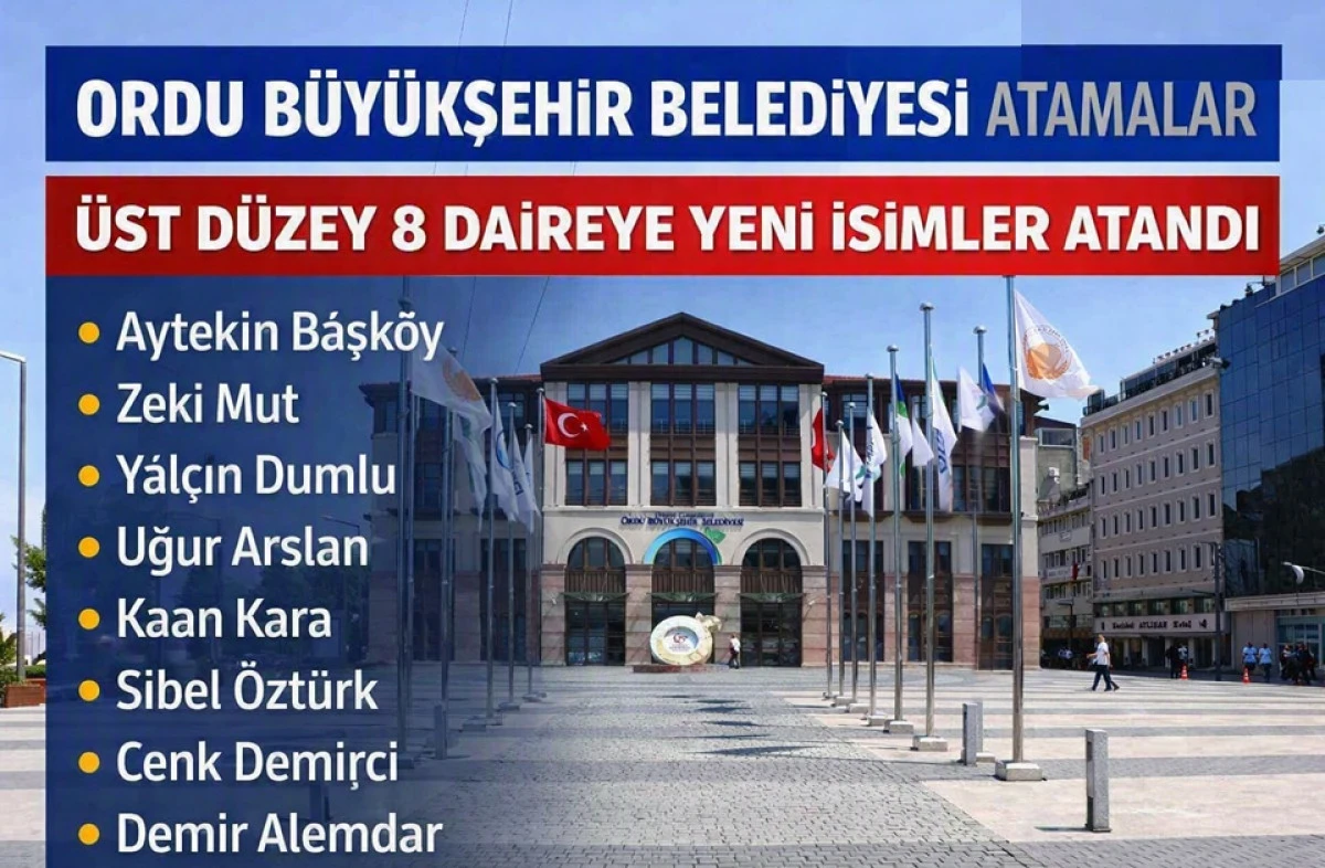 Ordu B&uuml;y&uuml;kşehir&rsquo;de 8 Daire Başkanlığına Yeni İsimler