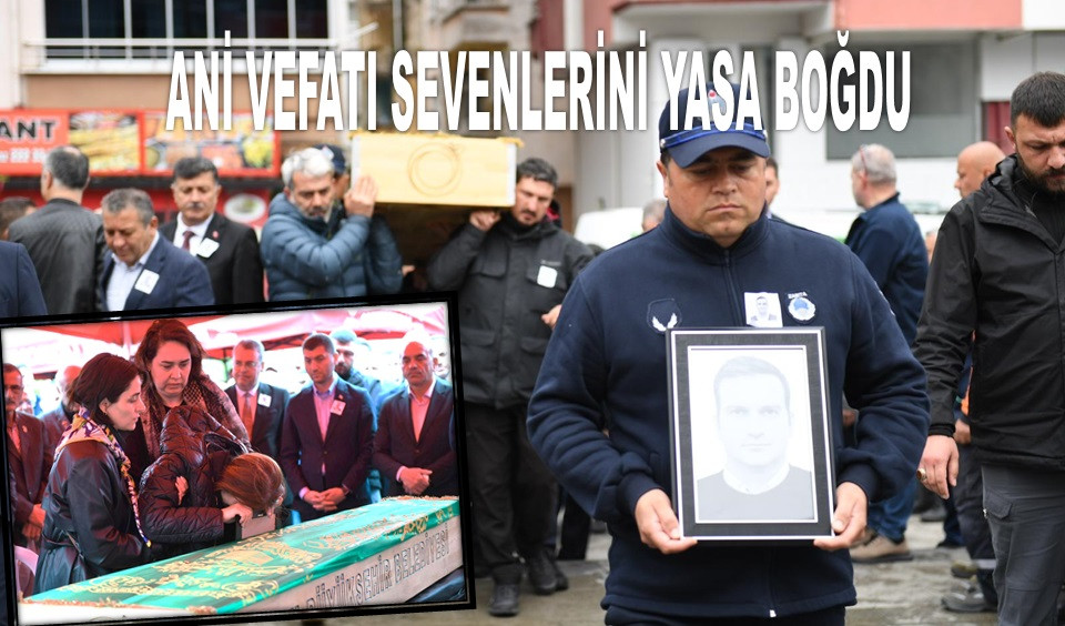 ORDU CAN'I DUA VE GÖZYAŞLARIYLA TOPRAĞA VERDİ