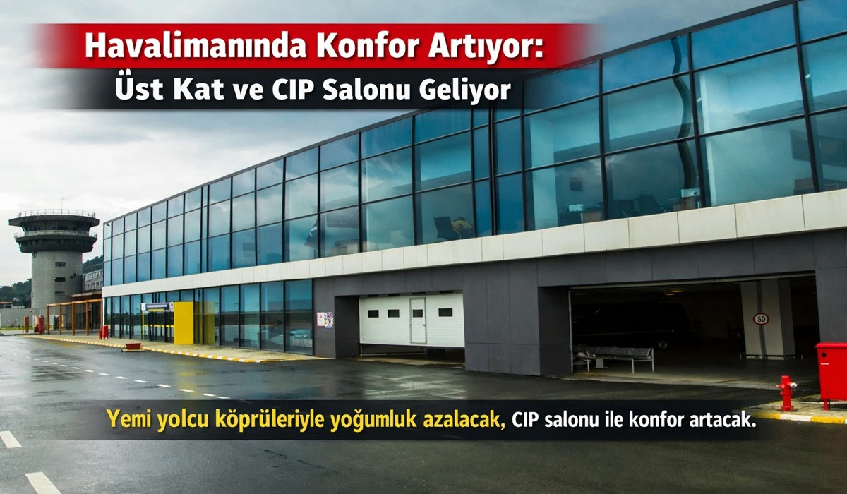 Ordu-Giresun Havalimanı&rsquo;nda İkinci Kat A&ccedil;ılıyor