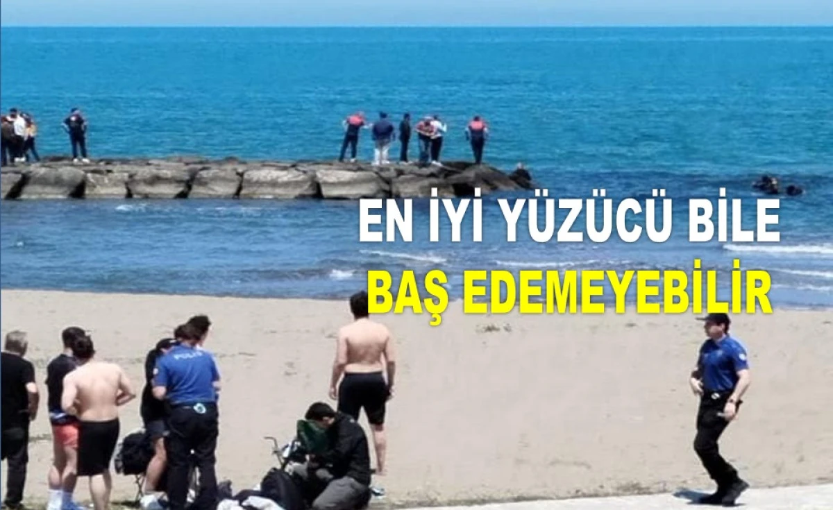 ORDU SAHİLLERİNDEKİ GİZLİ TEHLİKEYE DİKKAT!