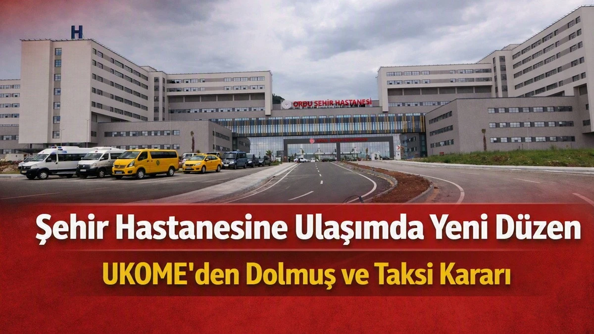 Ordu Şehir Hastanesi'ne Dolmuş ve Taksi Durağı!