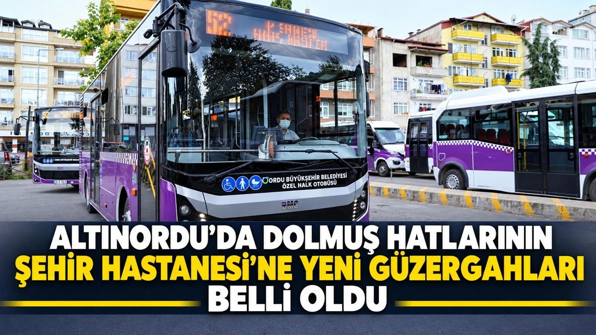 Ordu Şehir Hastanesi'ne Gidecek Dolmuş Hatları Belli Oldu