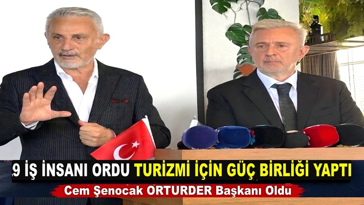 Ordu&rsquo;nun Turizm Vizyonu İ&ccedil;in ORTURDER Kuruldu