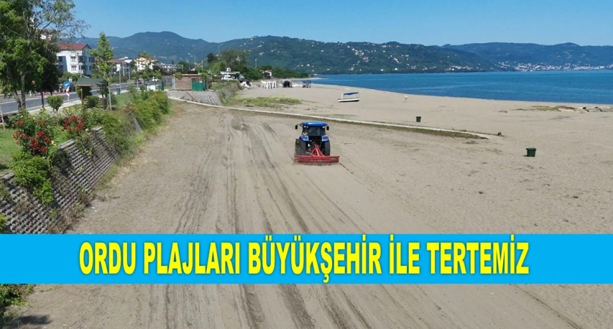 ORDU'DA 3 MAVİ BAYRAKLI 23 PLAJ SEZONA HAZIRLANIYOR