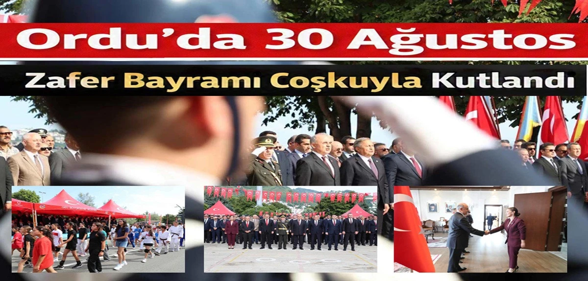 Ordu'da 30 Ağustos Zaferi Coşkuyla Kutlanıyor