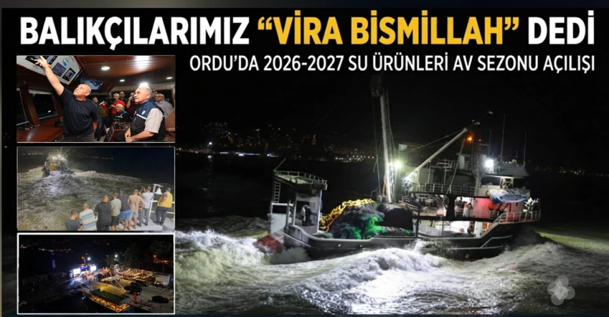 Ordu&rsquo;da Balık&ccedil;ılar &lsquo;Vira Bismillah&rsquo; Dedi!