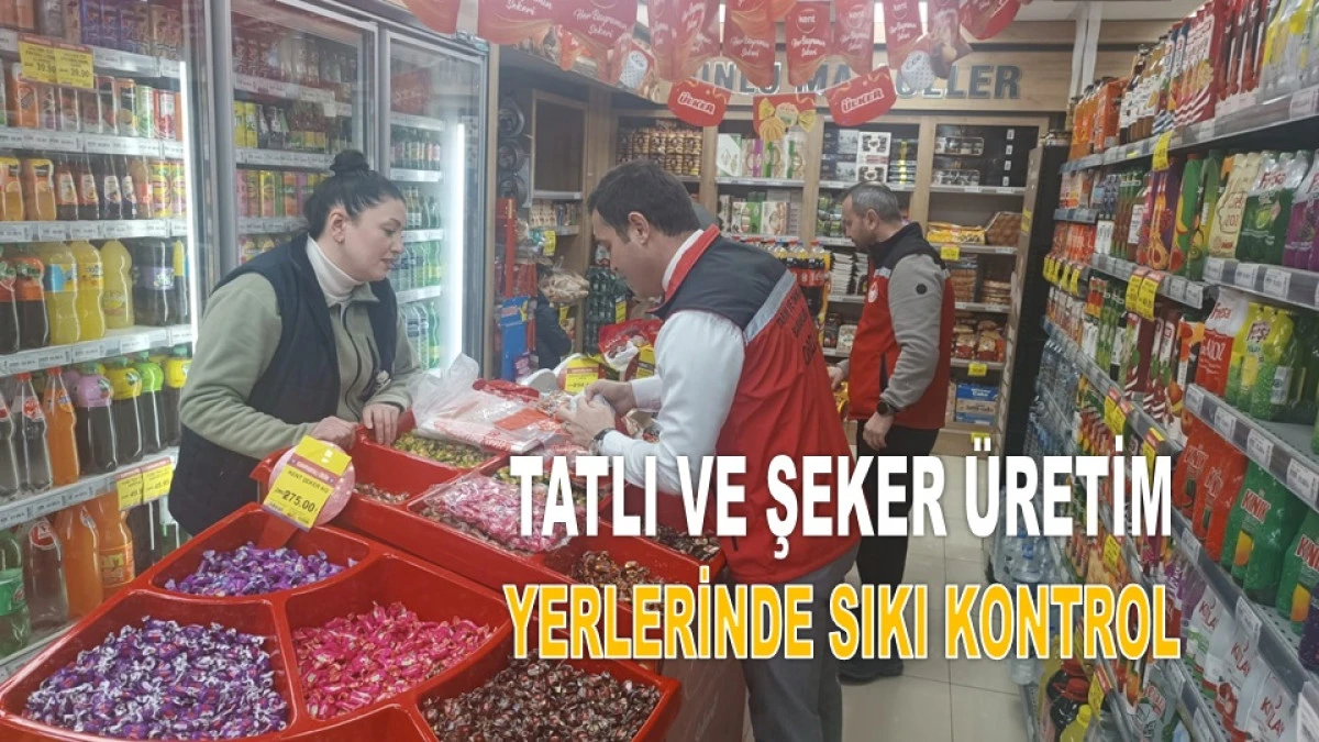 Ordu&rsquo;da Bayram &Ouml;ncesi Gıda Denetimleri Sıkılaştırıldı