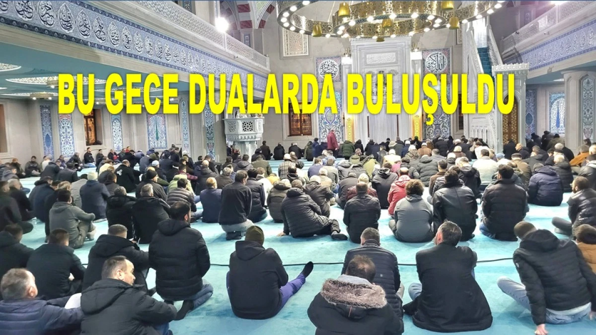 ORDU'DA BU GECE CAMİLER DOLDU