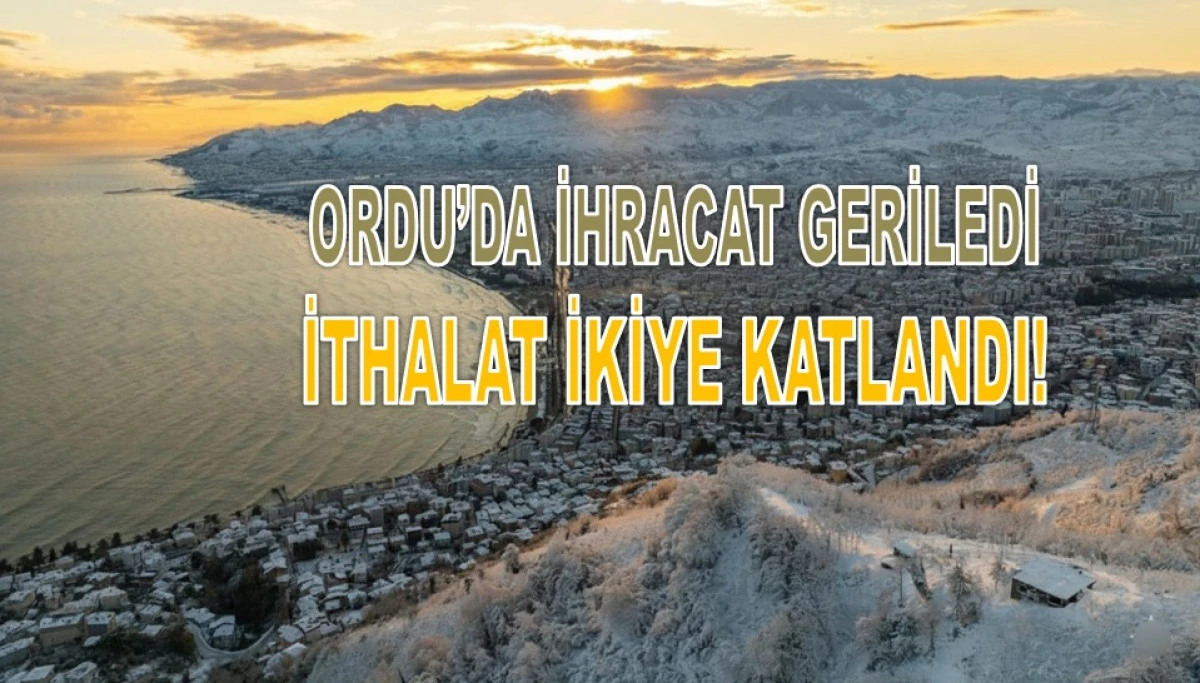 Ordu&rsquo;da İhracat Alarmı: Ocak Ayında Y&uuml;zde 19,5 Kayıp