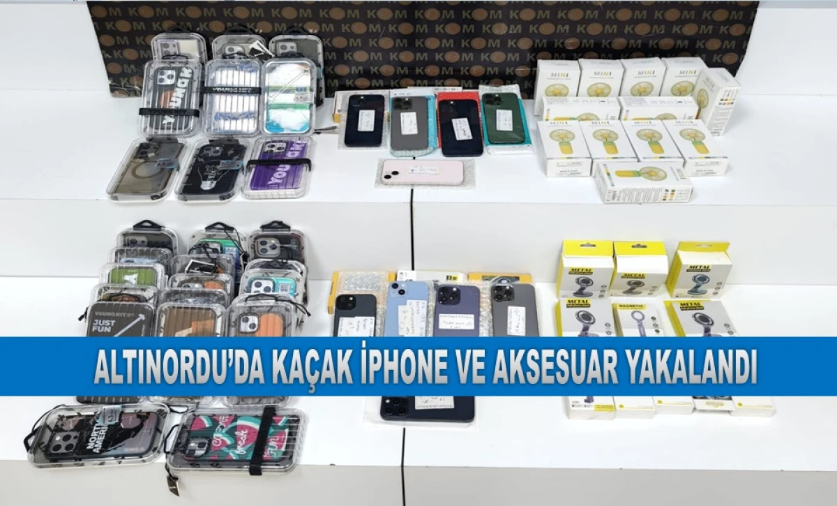 Ordu&rsquo;da KOM'dan Ka&ccedil;ak Telefon Operasyonu!