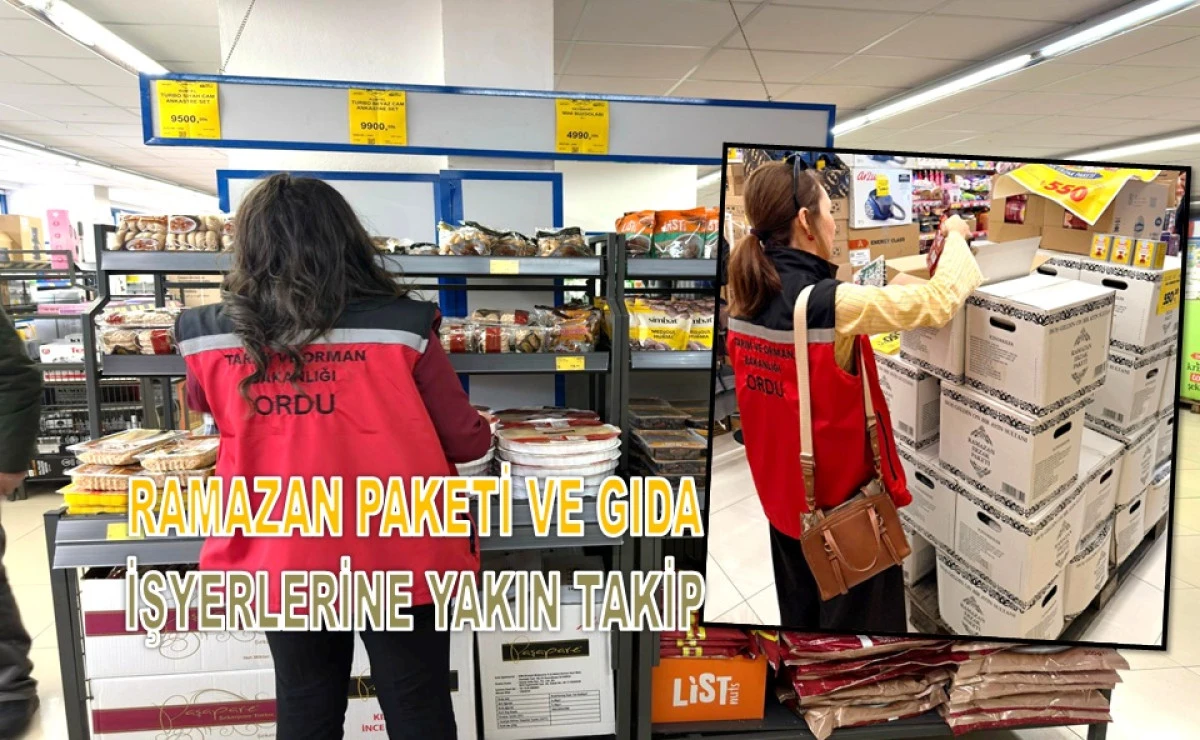 Ordu&rsquo;da Ramazan'da G&uuml;venilir Gıda İ&ccedil;in 7/24 Kontrol