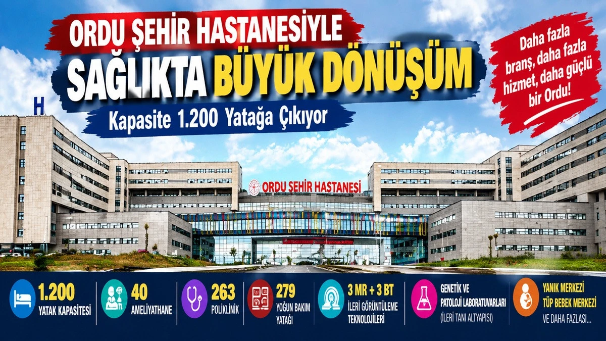 Ordu&rsquo;da Sağlıkta Dev D&ouml;n&uuml;ş&uuml;m ve Değişim Başladı