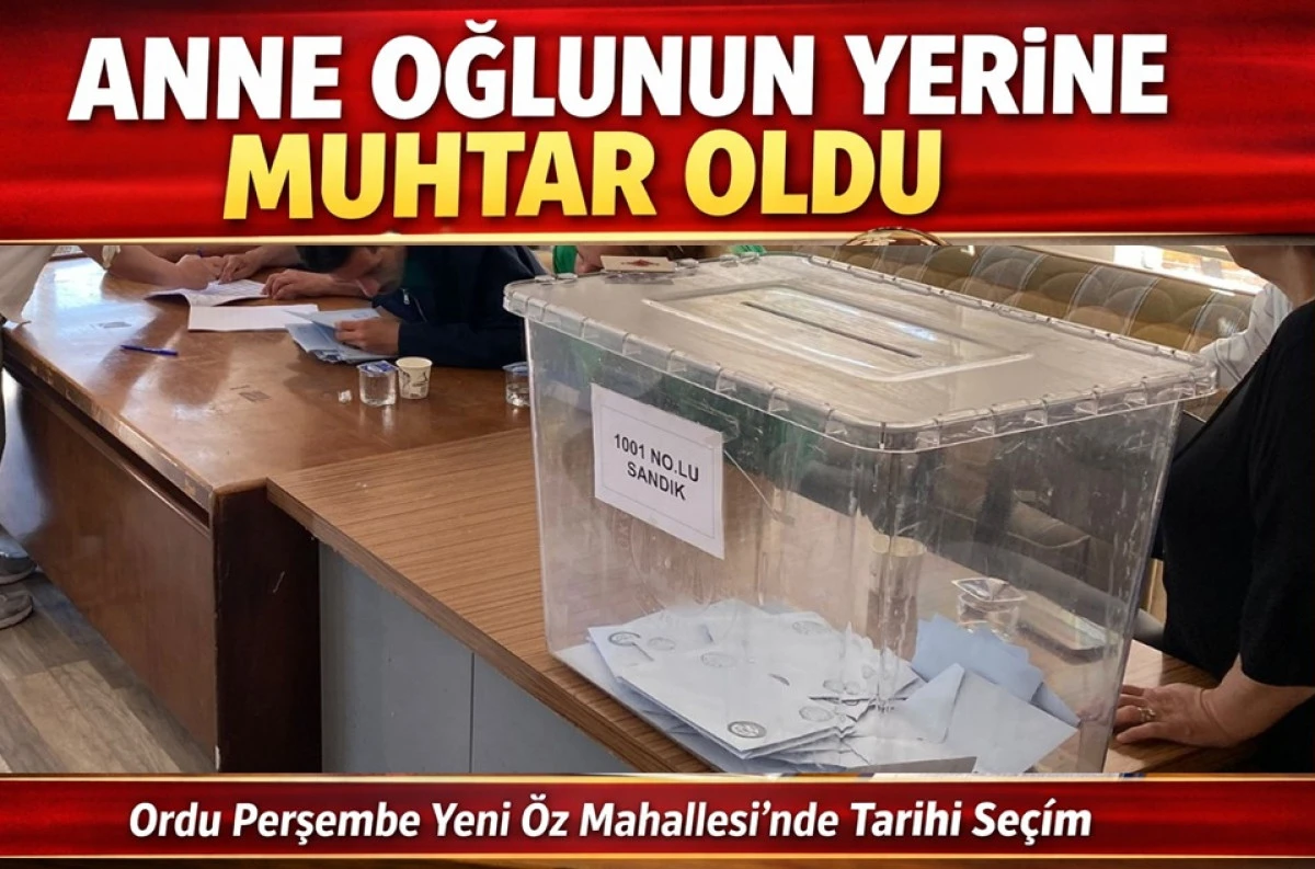 Ordu'da Sıradışı Seçim: Oğlunun Yerine Annesi Muhtar Oldu