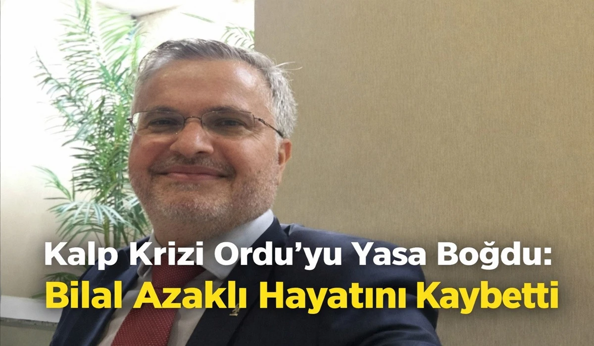 Ordu&rsquo;da Yasa Boğan Kayıp: Bilal Azaklı Vefat Etti