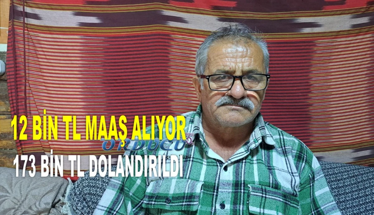 ORDULU ÇİFTÇİ TELEFON DOLANDIRICILARININ KURBANI OLDU