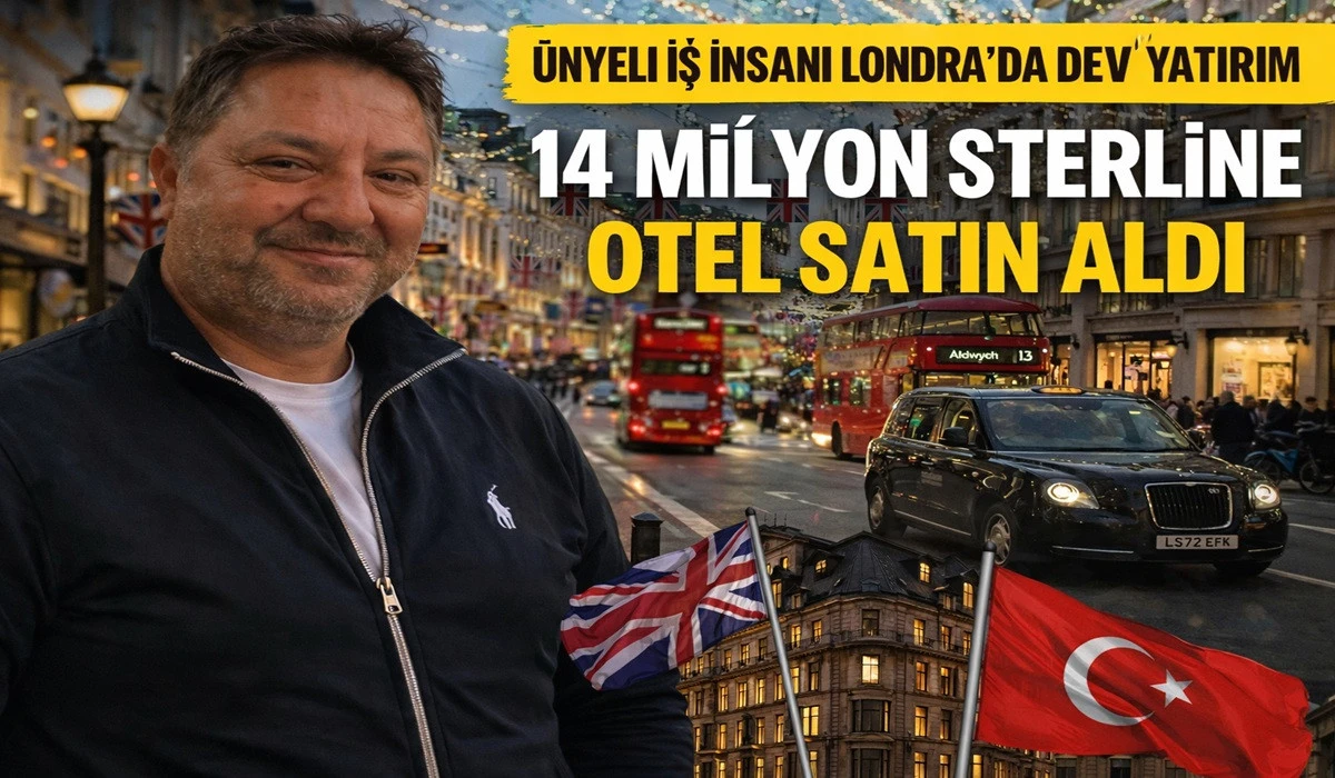 &Uuml;nyeli İş İnsanı, Londra&rsquo;da 14 Milyon Sterline Otel Aldı