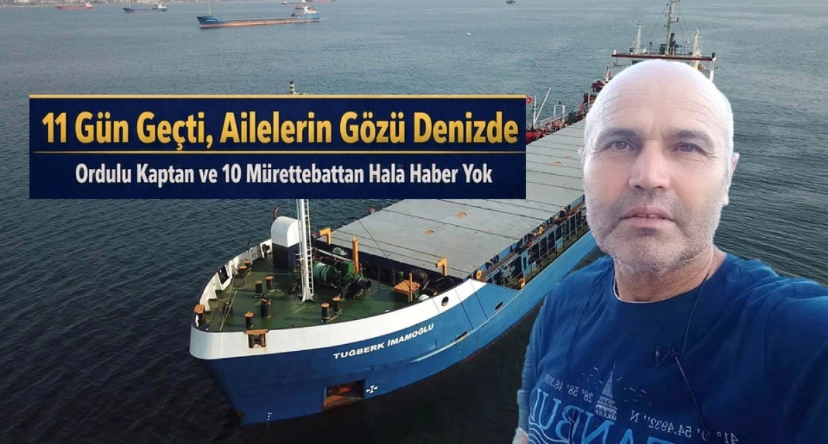 Ordulu Kaptan ve 11 M&uuml;rettebattan H&acirc;l&acirc; Haber Yok