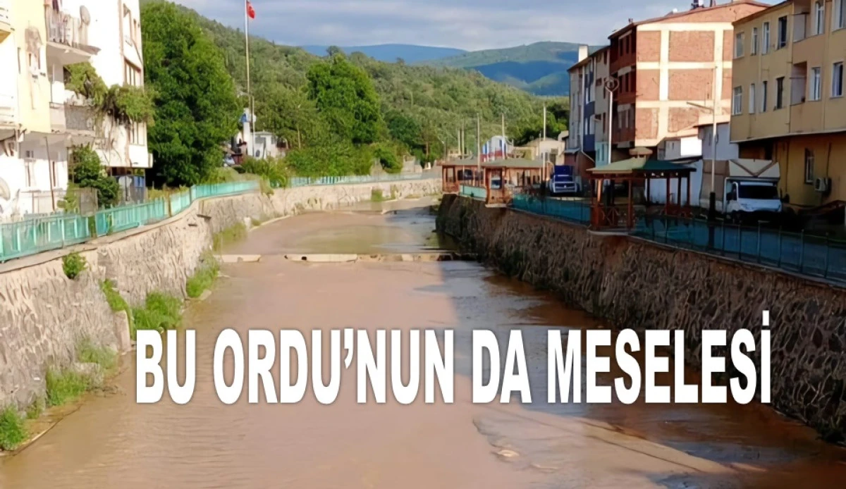 ORDULULARI MELET IRMAĞI'NI KORUMAYA ÇAĞIRDI