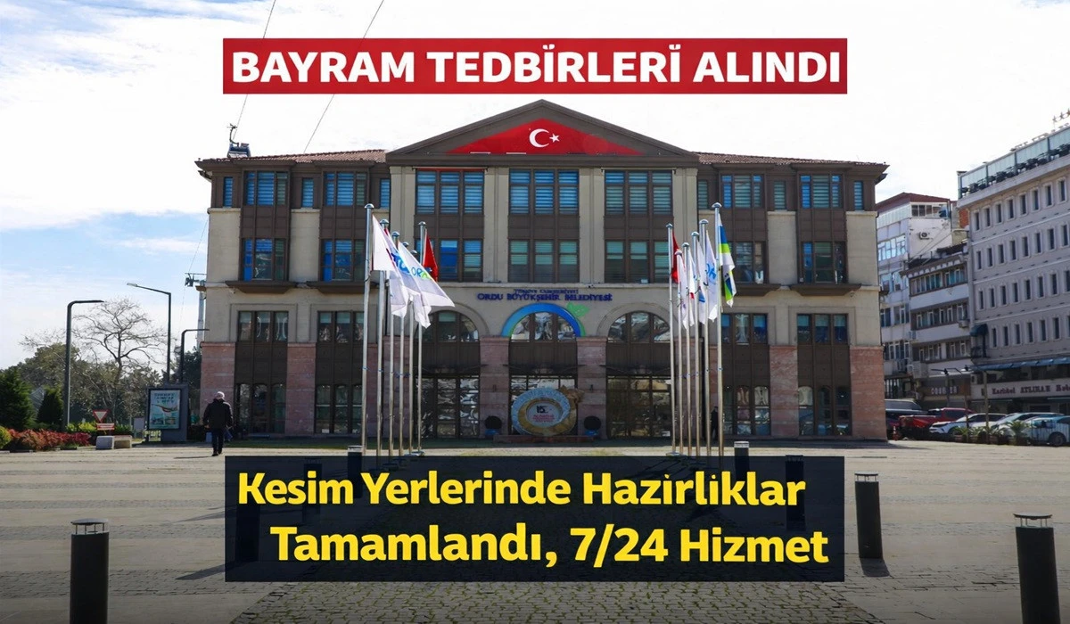 Ordu&rsquo;nun 19 İl&ccedil;esinde Bayram Hazırlıklarını Tamamladı